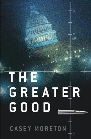 Cover of The Greater Good: A Thriller