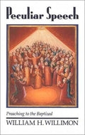 Cover of Peculiar Speech: Preaching to the Baptized