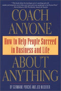 Cover of Coach Anyone About Anything: How to Help People Succeed in Business and Life