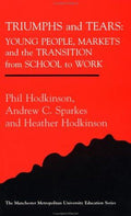 Cover of Triumphs and Tears (Manchester Metropolitan University Education Series)