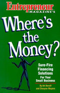 Cover of Where's the Money: Sure-Fire Financing Solutions for Your Small Business