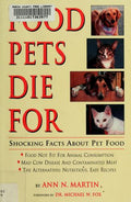 Cover of Food Pets Die for: Shocking Facts About Pet Food