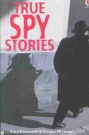 Cover of True Spy Stories (True Adventure Stories)