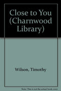 Cover of Close To You (CH) (Charnwood Large Print Library Series)