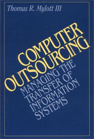 Cover of Computer Outsourcing: Managing the Transfer of Information Systems