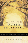 Cover of A Faith Worth Believing: Finding New Life Beyond the Rules of Religion