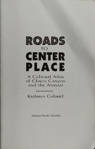 Cover of Roads to Center Place: A Cultural Atlas of Chaco Canyon and the Anasazi
