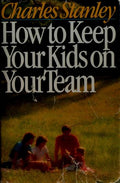 Cover of How to Keep Your Kids on Your Team