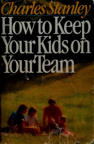 Cover of How to Keep Your Kids on Your Team