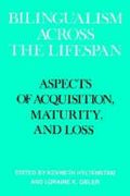 Cover of Bilingualism across the Lifespan: Aspects of Acquisition, Maturity and Loss