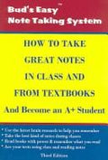 Cover of How to Take Great Notes in Class and from Textbooks and Become an A+ Student