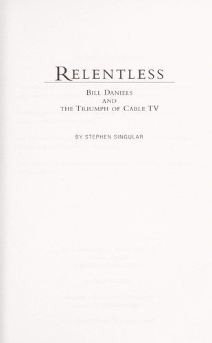 Cover of Relentless: Bill Daniels and the Triumph of Cable TV