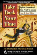 Cover of Take Back Your Time: Fighting Overwork and Time Poverty in America