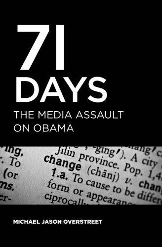 Cover of 71 Days: The Media Assault On Obama (Volume 0)