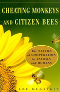 Cover of Cheating Monkeys and Citizen Bees: The Nature of Cooperation in Animals and Humans