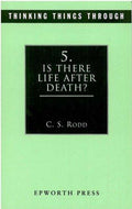 Cover of Thinking things through, 5: Is there life after death?