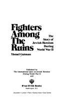 Cover of Fighters Among the Ruins: The Story of Jewish Heroism During World War II