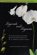 Cover of Legends and Legacies: Personal journeys of women physicians and scientists at M. D. Anderson Cancer Center
