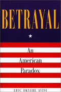 Cover of Betrayal: An American Paradox