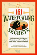Cover of 161 Waterfowling Secrets: Time-Honored, Field-Tested Waterfowling Tips and Advice from Ducks Unlimited Members