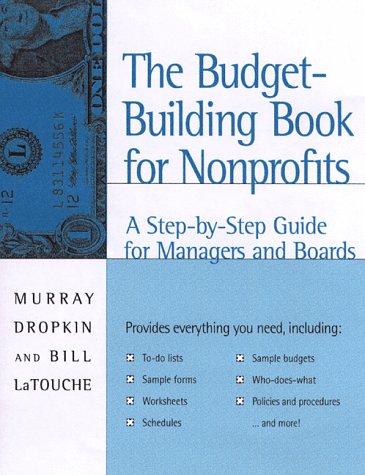 Cover of The Budget-Building Book for Nonprofits: A Step-By-Step Guide for Managers and Boards (Jossey-Bass Nonprofit & Public Management Series)
