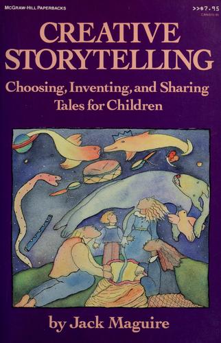 Cover of Creative Storytelling: Choosing, Inventing, and Sharing Tales for Children