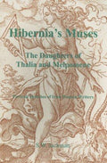 Cover of Hibernia's Muses: The Daughters of Thalia and Melpomene