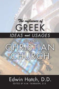 Cover of The Influence of Greek Ideas and Usages upon the Christian Church