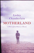 Cover of MOTHERLAND. A Philosophical History of Russia.