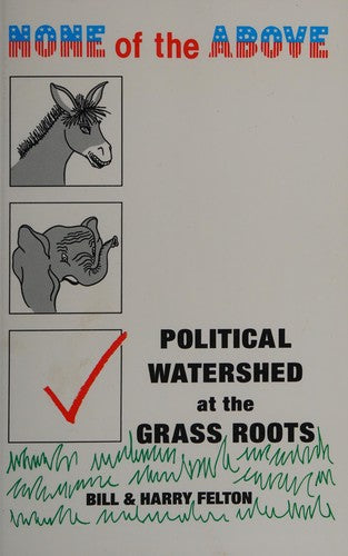 Cover of None of the Above: Political Watershed at the Grass Roots