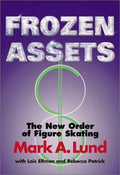 Cover of Frozen Assets: The New Order of Figure Skating