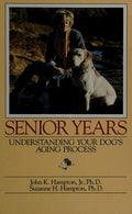 Cover of Senior Years: Understanding Your Dog's Aging Process