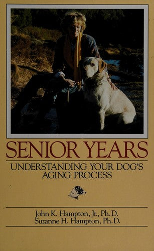Cover of Senior Years: Understanding Your Dog's Aging Process