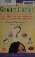 Cover of The Wright Choice: Your Family's Prescription For Healthy Eating, Modern Fitness and Saving Money
