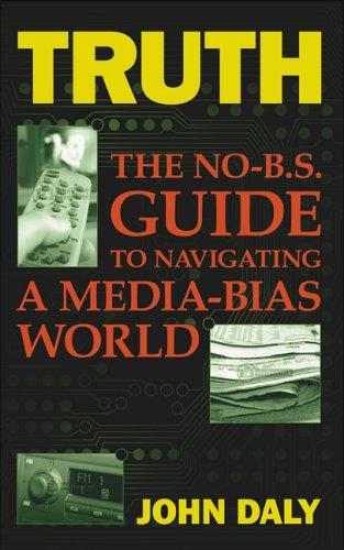 Cover of Truth: The No-BS Guide to Navigating a Media-Bias World