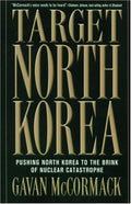 Cover of Target North Korea: Pushing North Korea to the Brink of Nuclear Catastrophe