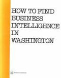 Cover of How to Find Business Intelligence in Washington