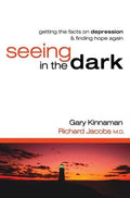 Cover of Seeing in the Dark: Getting the Facts on Depression & Finding Hope Again