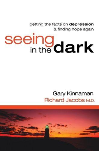 Cover of Seeing in the Dark: Getting the Facts on Depression & Finding Hope Again