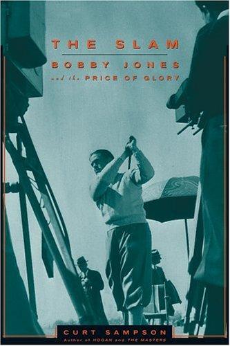 Cover of The Slam: Bobby Jones and the Price of Glory