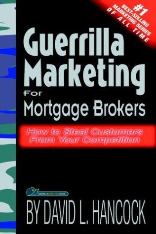 Cover of Guerrilla Marketing for Mortgage Brokers: How to Steal Customers from Your Competition