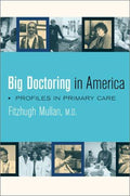 Cover of Big Doctoring in America: Profiles in Primary Care