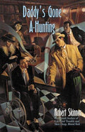 Cover of Daddy's Gone A-Hunting: A Wesley Farrell Novel