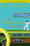 Cover of A Delirious Summer: A Novel