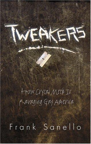 Cover of Tweakers: How Crystal Meth Is Ravaging Gay America