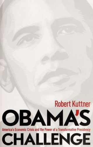 Cover of Obama's Challenge: America's Economic Crisis and the Power of a Transformative Presidency