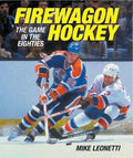 Cover of Firewagon Hockey: The Game in the Eighties