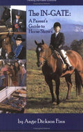 Cover of The In-Gate: A Parent's Guide to Horse Shows