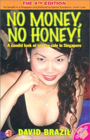 Cover of No Money, No Honey! : A Candid Look at Sex-for-sale in Singapore