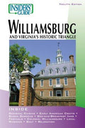Cover of Insiders' Guide to Williamsburg, 12th: and Virginia's Historic Triangle (Insiders' Guide Series)
